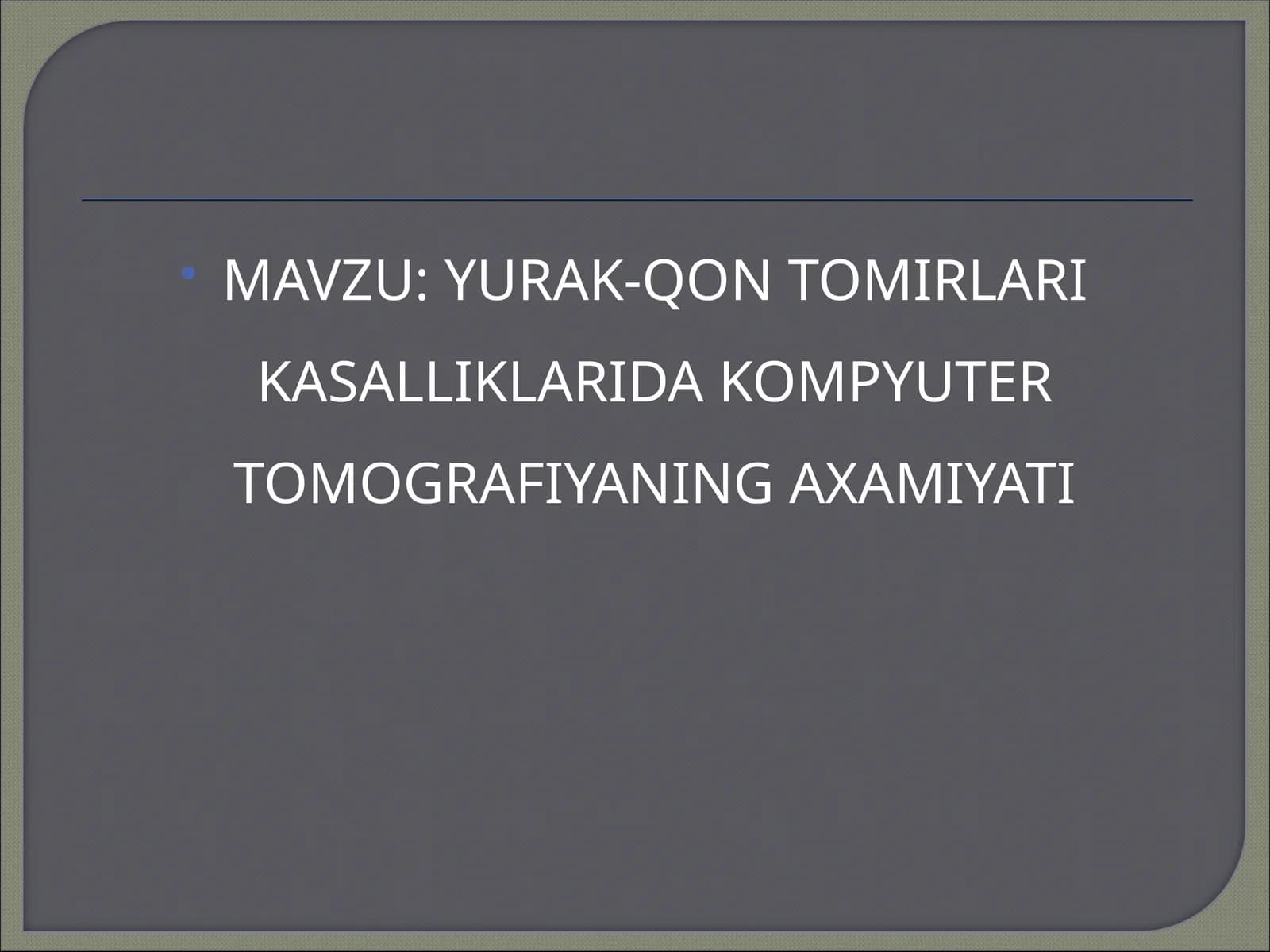 YURAK-QON TOMIRLARI KASALLIKLARIDA KOMPYUTER TOMOGRAFIYANING AXAMIYATI
