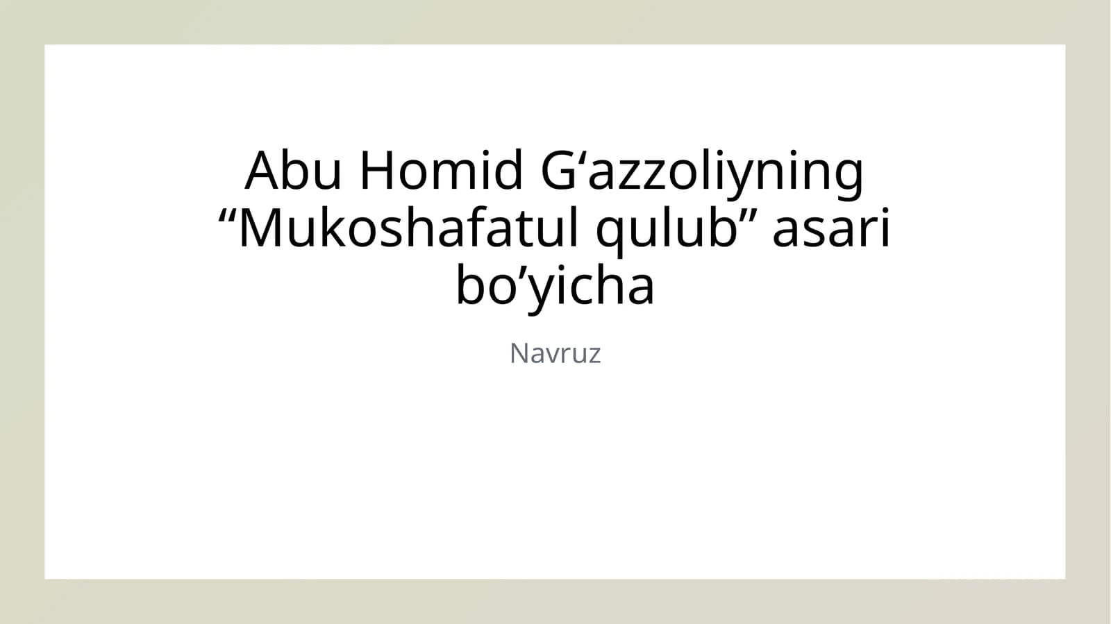 Abu Homid Gʻazzoliyning “Mukoshafatul qulub” asari bo’yicha