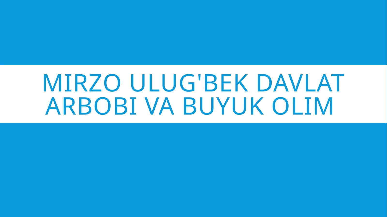 Mirzo Ulug'bek Davlat arbobi va buyuk olim ...