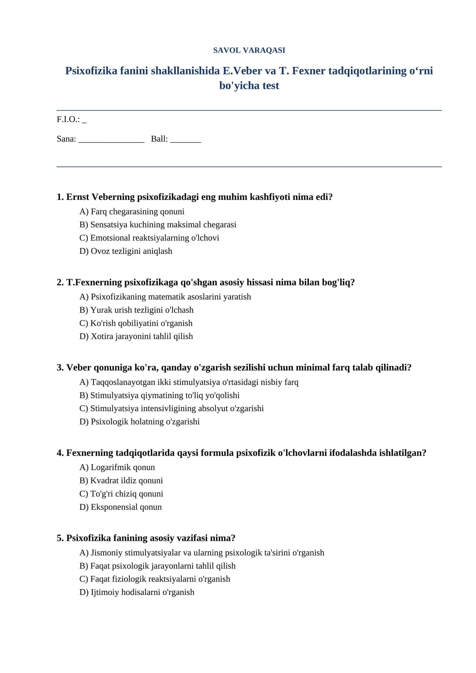 Psixofizika fanini shakllanishida E.Veber va T. Fexner tadqiqotlarining oʻrni bo'yicha test