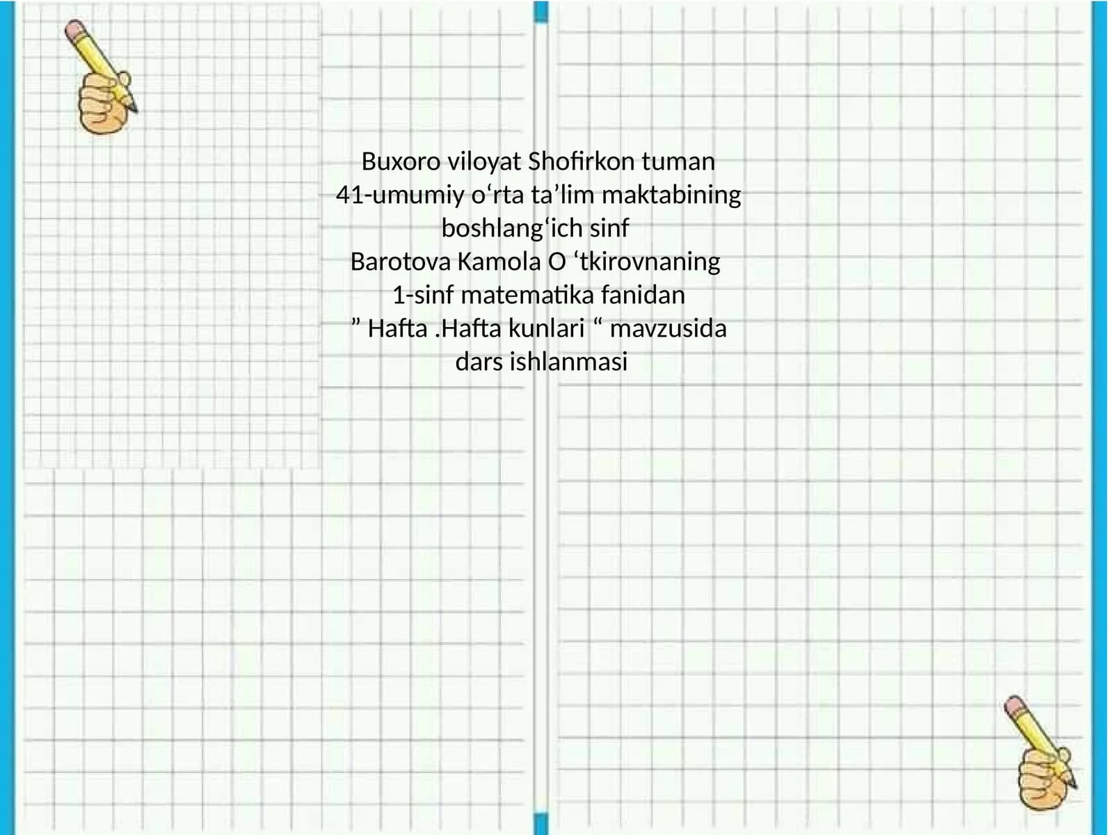 1-sinf matematika fanidan ” Hafta.Hafta kunlari “ mavzusida dars ishlanmasi