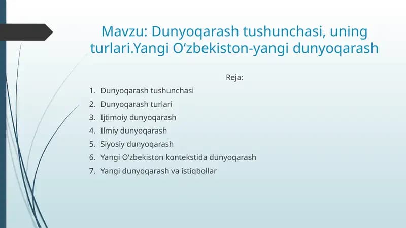 Dunyoqarash tushunchasi, uning turlari.Yangi Oʻzbekiston-yangi dunyoqarash