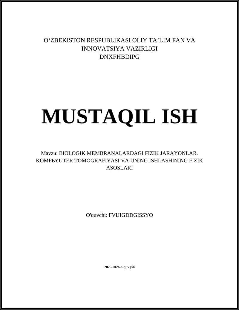 BIOLOGIK MEMBRANALARDAGI FIZIK JARAYONLAR. KOMPЬYUTER TOMOGRAFIYASI VA UNING ISHLASHINING FIZIK ASOSLARI