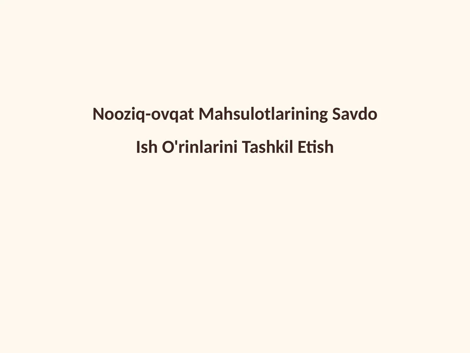 Nooziq-ovqat Mahsulotlarining Savdo Ish O'rinlarini Tashkil Etish