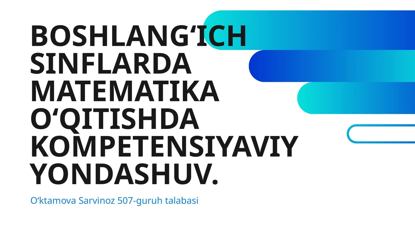 BOSHLANGʻICH SINFLARDA MATEMATIKA OʻQITISHDA KOMPETENSIYAVIY YONDASHUV