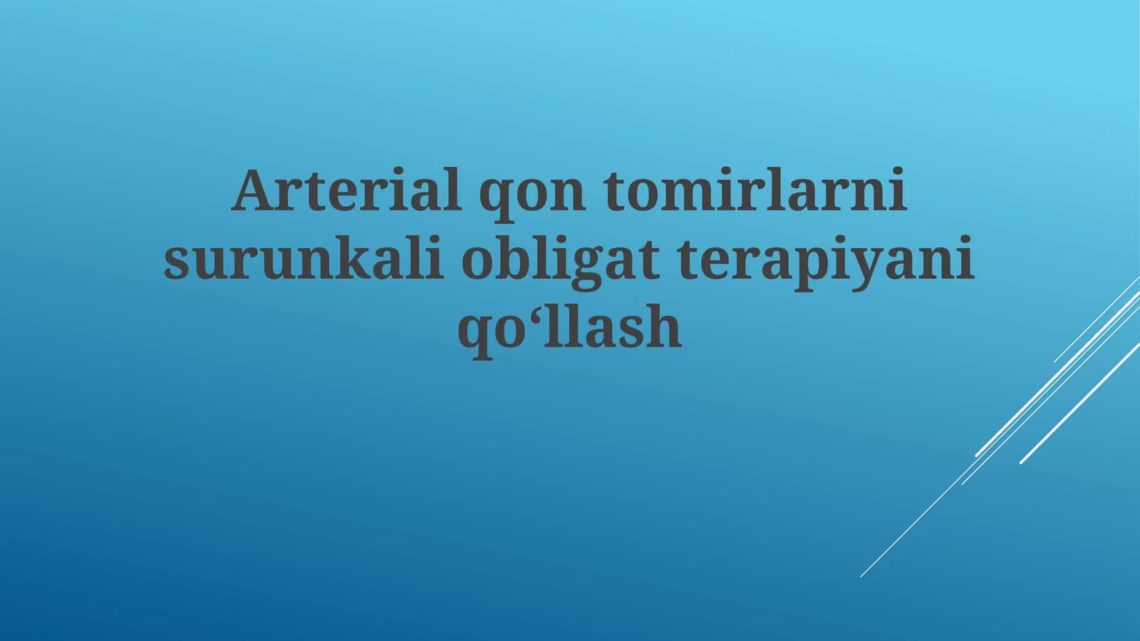 Arterial qon tomirlari ni surunkali obligat terapiyani qo‘llash