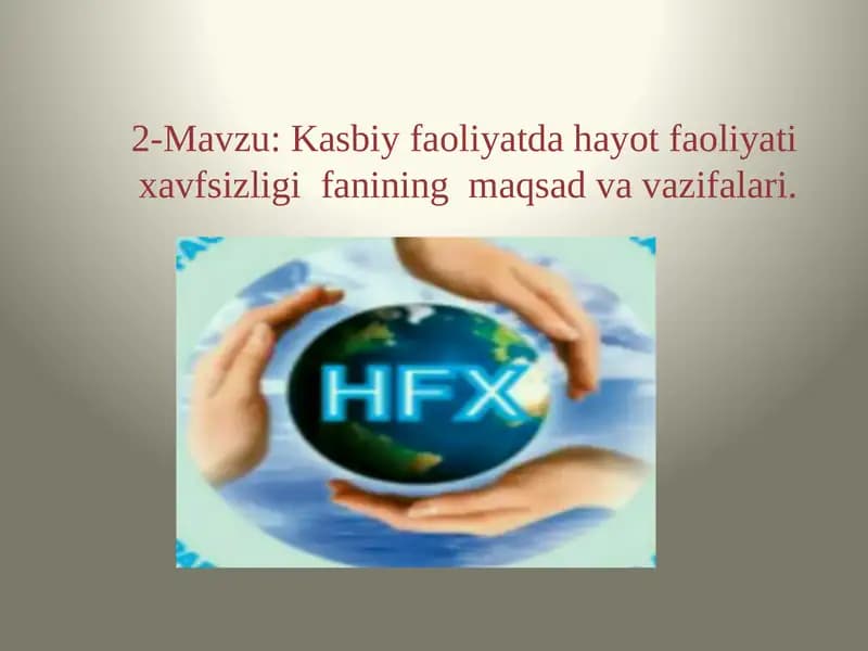 Kasbiy faoliyatda hayot faoliyati xavfsizligi fanining maqsad va vazifalari