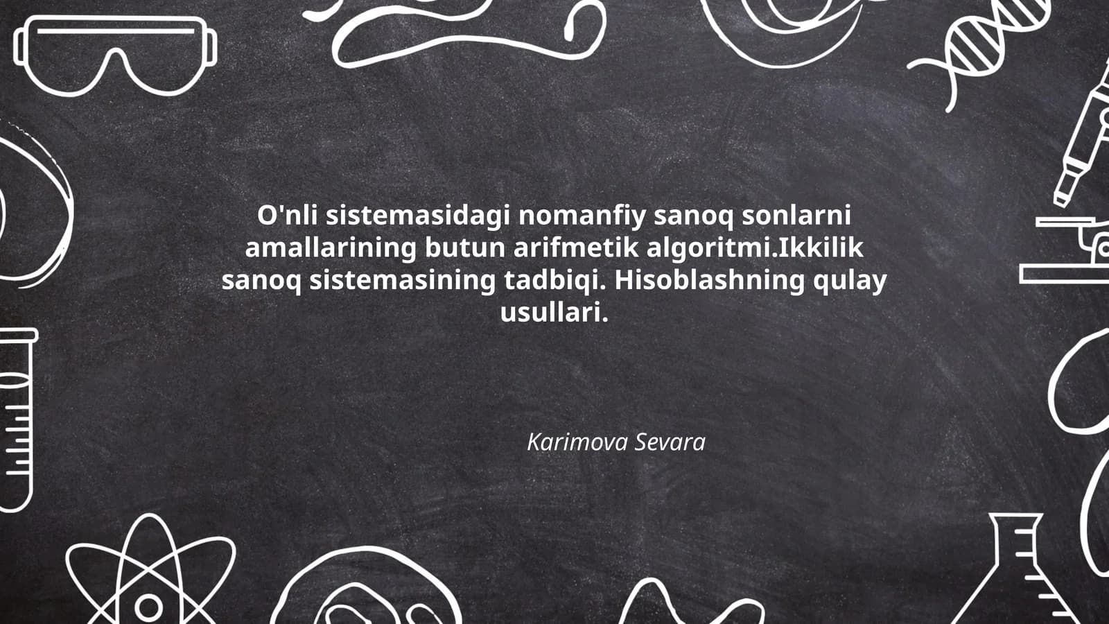 O'nli sistemasidagi nomanfiy sanoq sonlarni amallarining butun arifmetik algoritmi.Ikkilik sanoq sistemasining tadbiqi. Hisoblashning qulay usullari