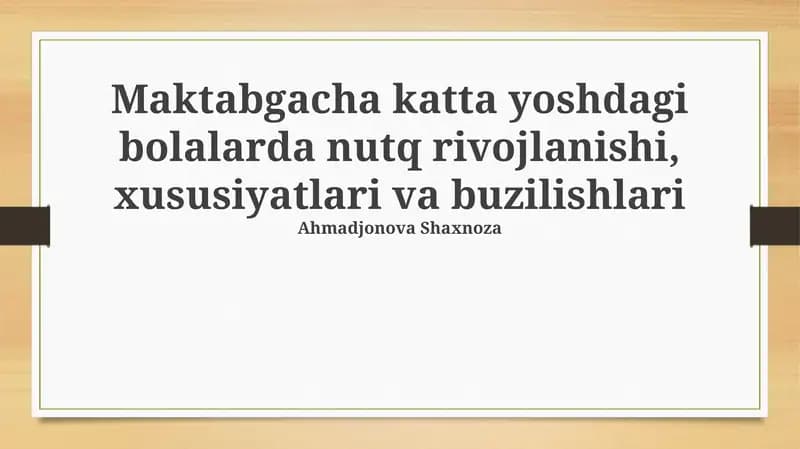 Katta maktabgacha yoshdagi bolalarda nutq rivojlanishi, xususiyatlari va buzilishlari