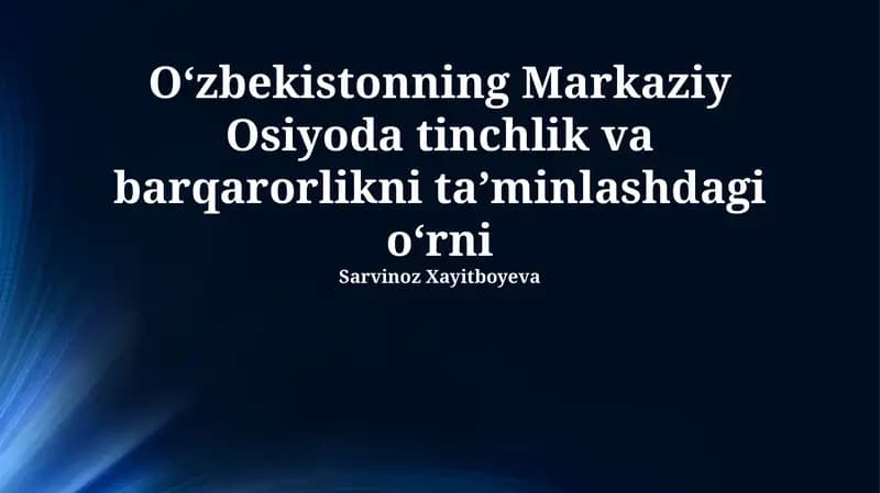 Oʻzbekistonning Markaziy Osiyoda tinchlik va barqarorlikni taʼminlashdagi oʻrni