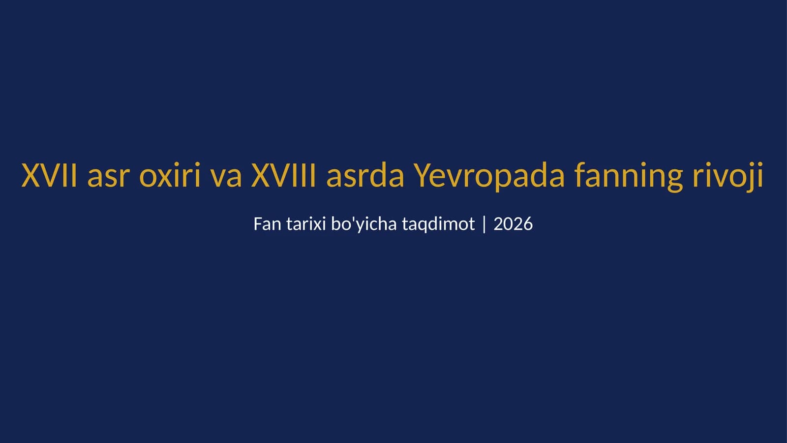 XVII asr oxiri - XVIII asrda Yevropada fanning rivoji