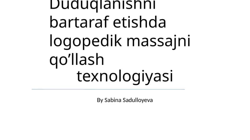 Duduqlanishni bartaraf etishda logopedik massajni qo’llash texnologiyasi