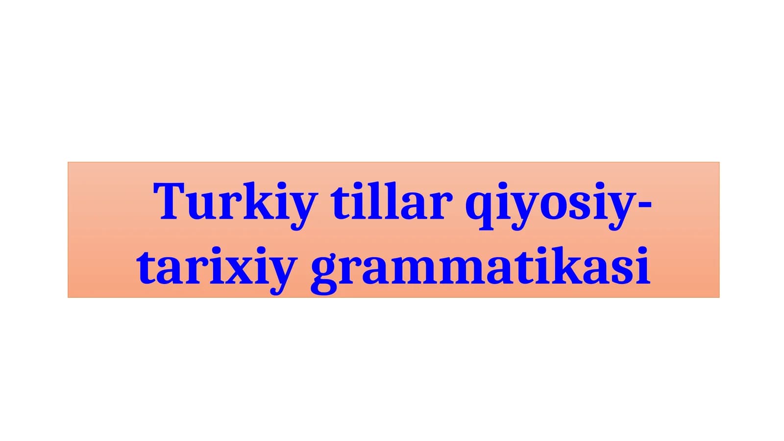 Turkiy tillar qiyosiy-tarixiy grammatikasi