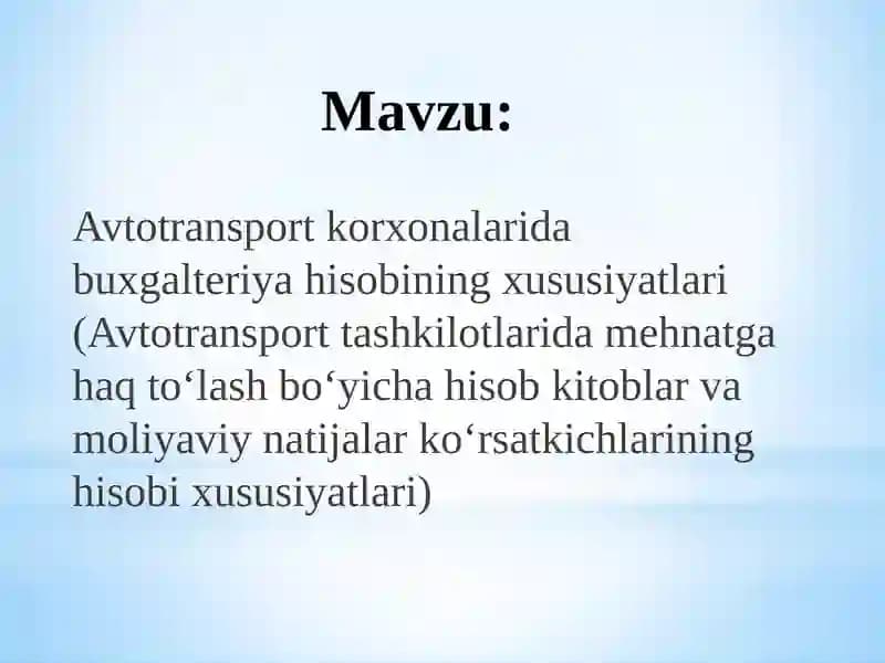 Avtotransport korxonalarida buxgalteriya hisobining xususiyatlari