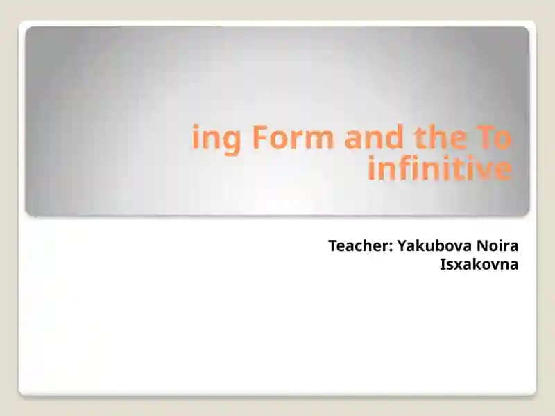 ingForm and the To infinitive