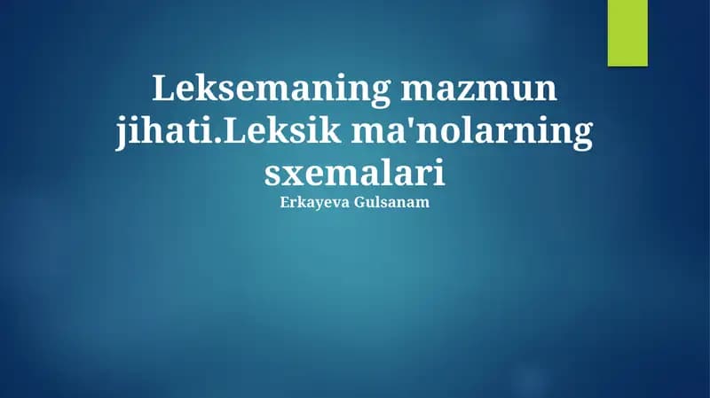 Leksemaning mazmun jihati.Leksik ma'nolarning sxemalari