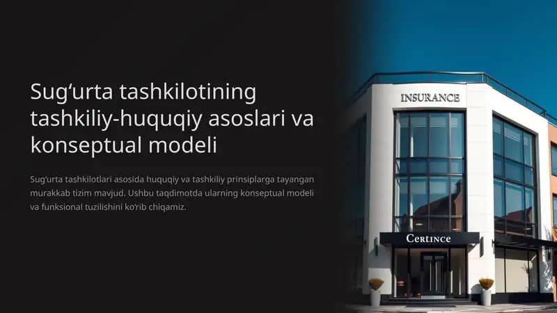 Sug‘urta tashkilotining tashkiliy-huquqiy asoslari va konseptual modeli.