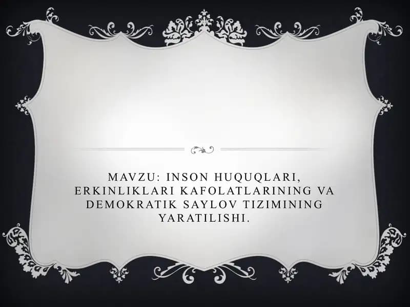 Inson huquqlari, erkinliklari kafolatlarining va demokratik saylov tizimining yaratilishi