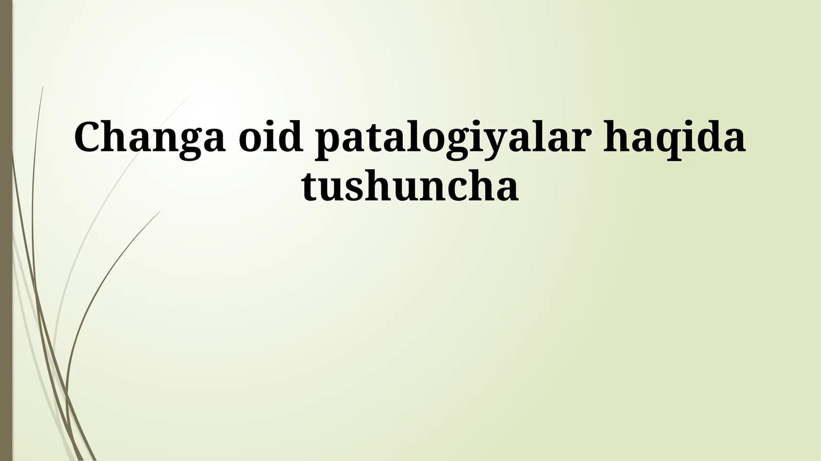 Changa oid patalogiyalar haqida tushuncha