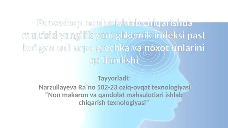Parxezbop nonlar ishlab chiqarishda multisid yangilik ya`ni glikemik indeksi past bo'lgan suli, arpa, grechka va noxot unlarini qo'llanilishi