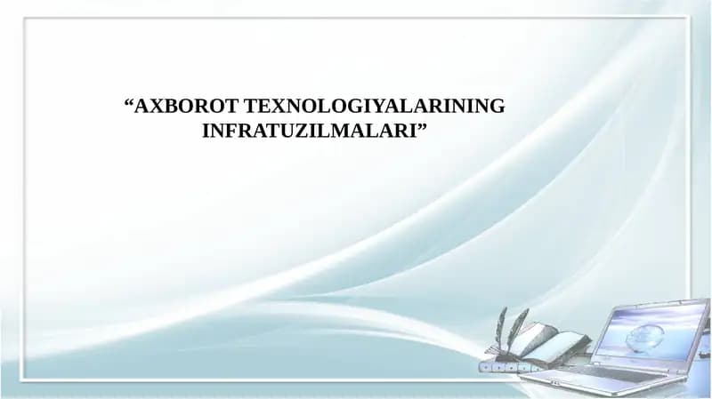 AXBOROT TEXNOLOGIYALARINING INFRATUZILMALARI