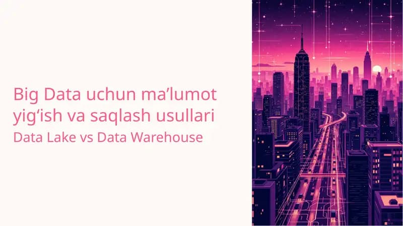 Big Data uchun ma’lumot yig‘ish va saqlash usullari