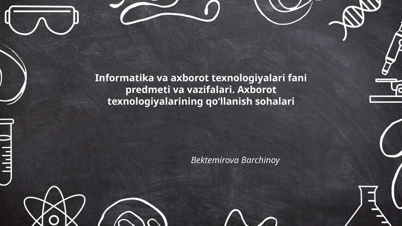 Informatika va axborot texnologiyalari fani predmeti va vazifalari