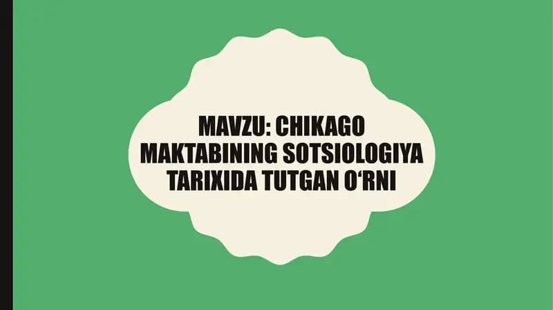 CHIKAGO MAKTABINING SOTSIOLOGIYA TARIXIDA TUTGAN O‘RNI
