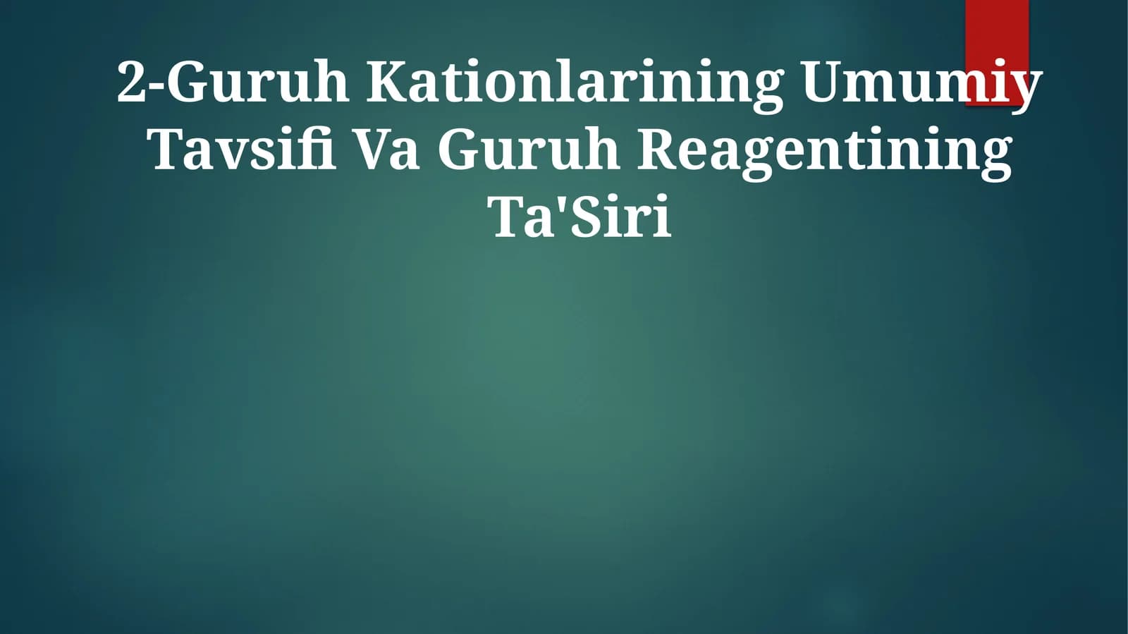 2-Guruh Kationlarining Umumiy Tavsifi Va Guruh Reagentining Ta'Siri
