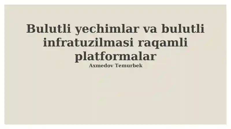 Bulutli yechimlar va bulutli infratuzilmasi raqamli platformalar