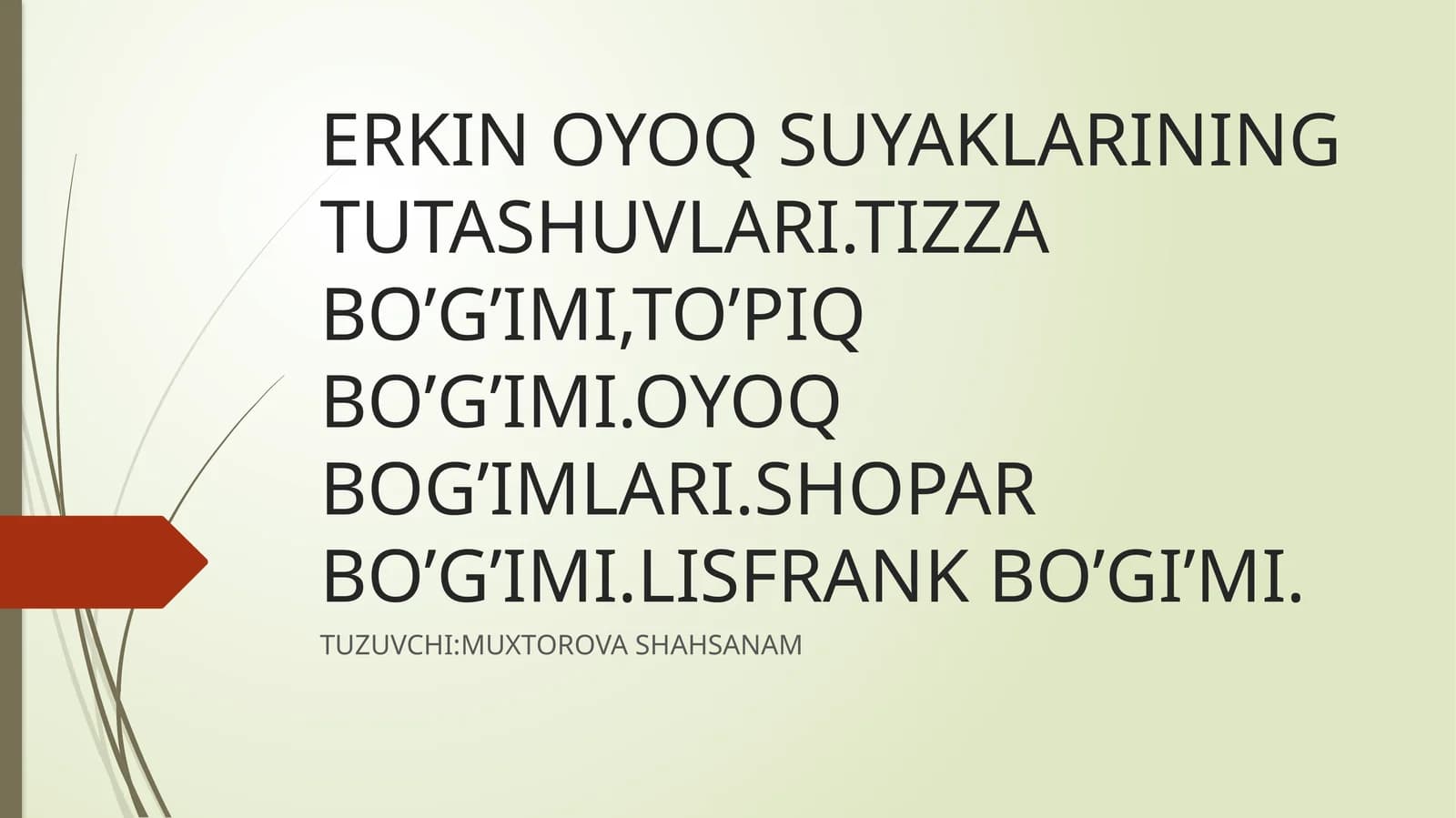 ERKIN OYOQ SUYAKLARINING TUTASHUVLARI