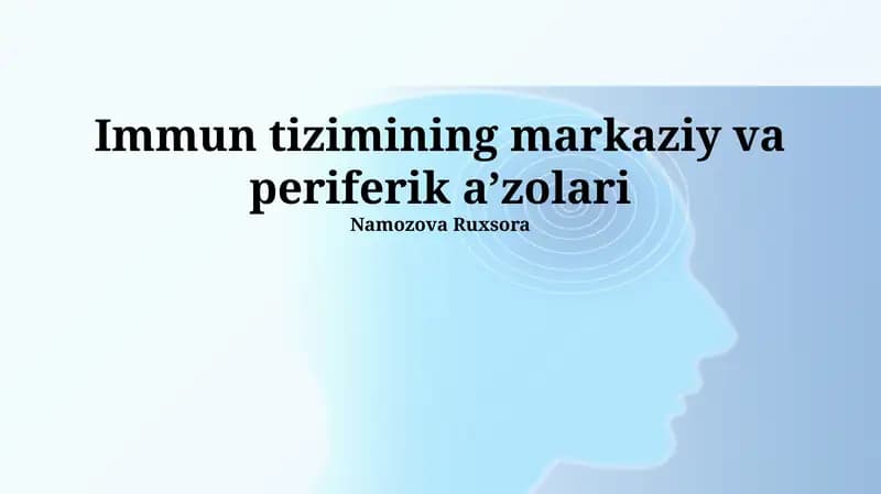 Immun tizimining markaziy va periferik a’zolari