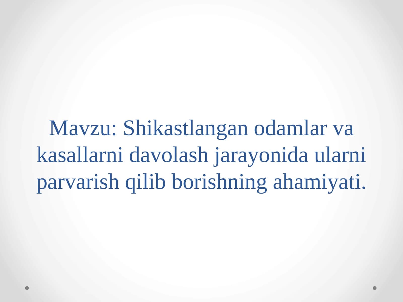 Shikastlangan odamlar va kasallarning parvarishi