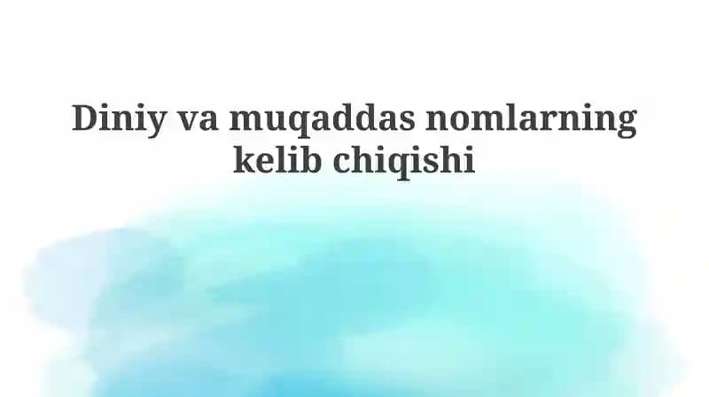 Diniy va muqaddas ismlarning kelib chiqishi