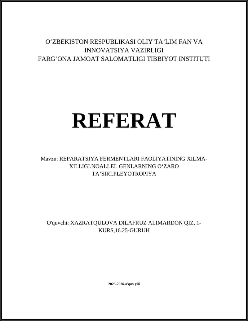 REPARATSIYA FERMENTLARI FAOLIYATINING XILMA-XILLIGI.NOALLEL GENLARNING OʻZARO TAʼSIRI.PLEYOTROPIYA