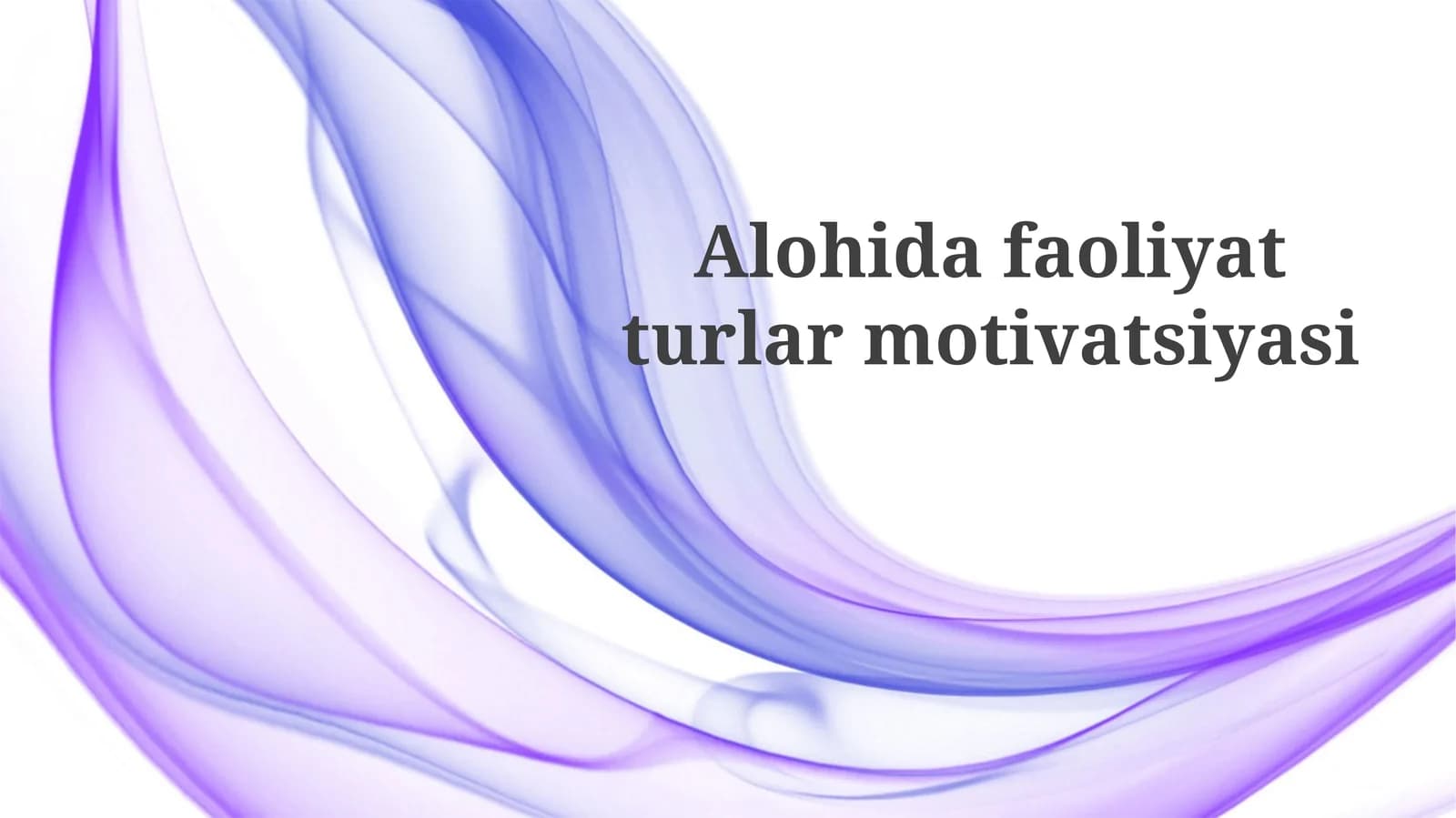 Alohidafaoliyatturlarmotivatsiyasi