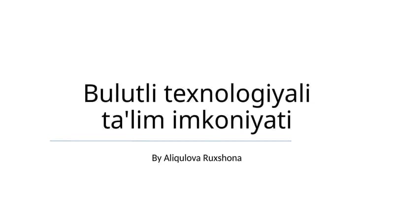 Bulutli texnologiyali ta'lim imkoniyati