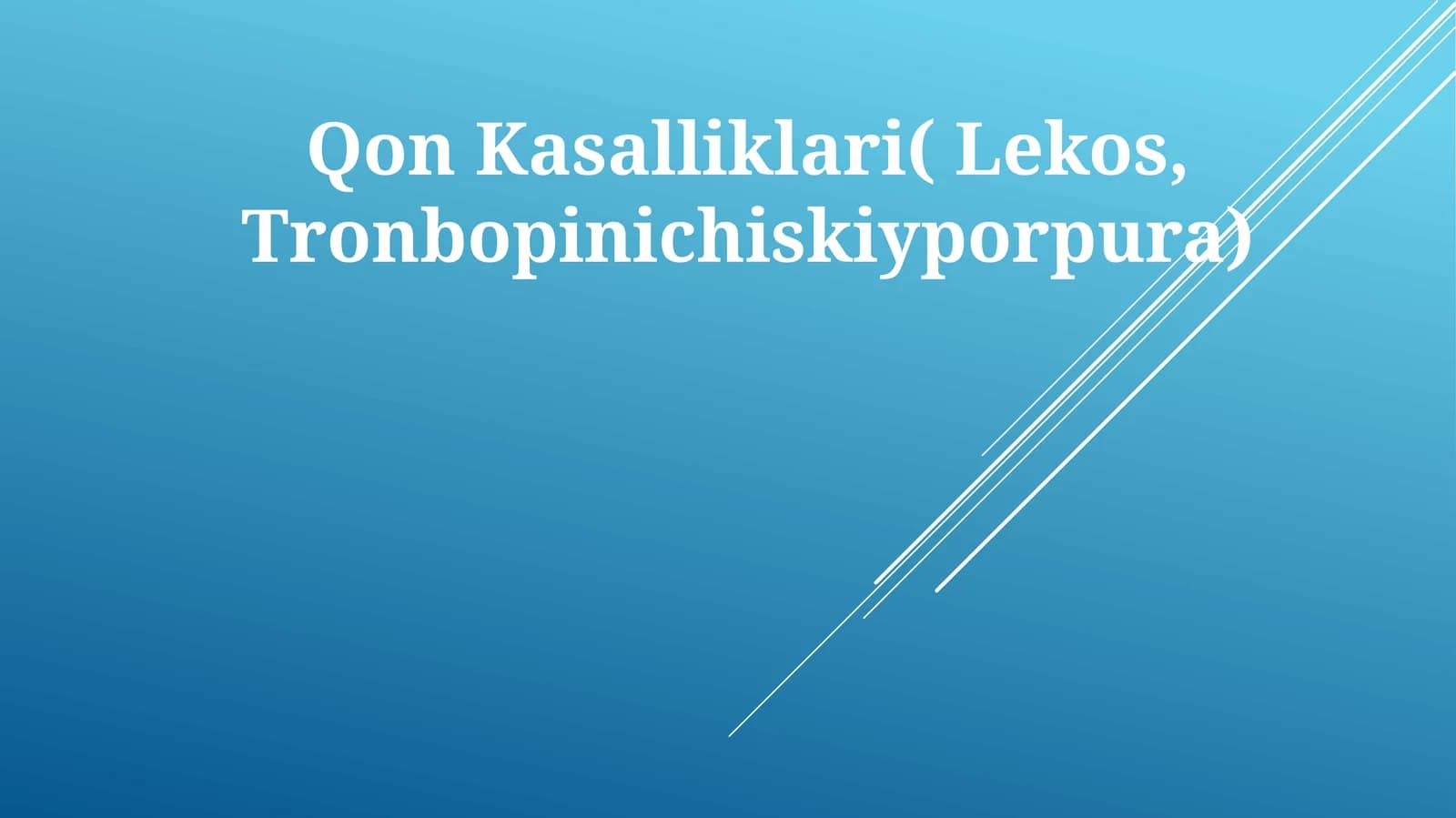Qon Kasalliklari( Lekos, Tronbopinichiskiyporpura)