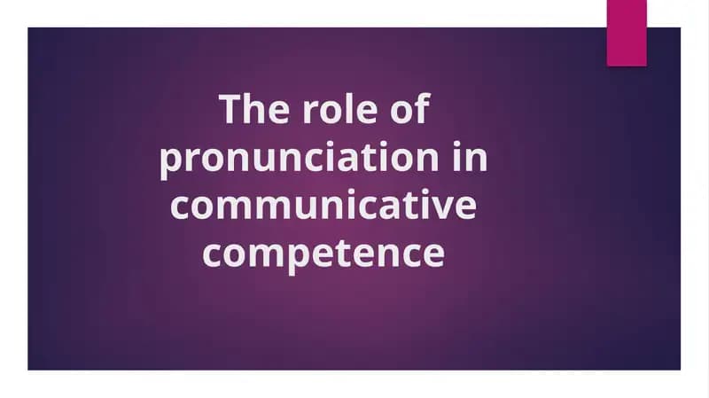 The role of pronunciation in communicative competence