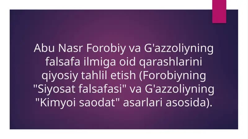 Abu Nasr Forobiy va G'azzoliyning falsafa ilmiga oid qarashlarini qiyosiy tahlil etish