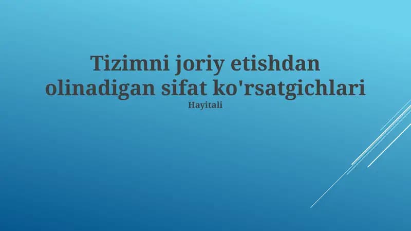 Tizimni joriy etishdan olinadigan sifat ko'rsatgichlari