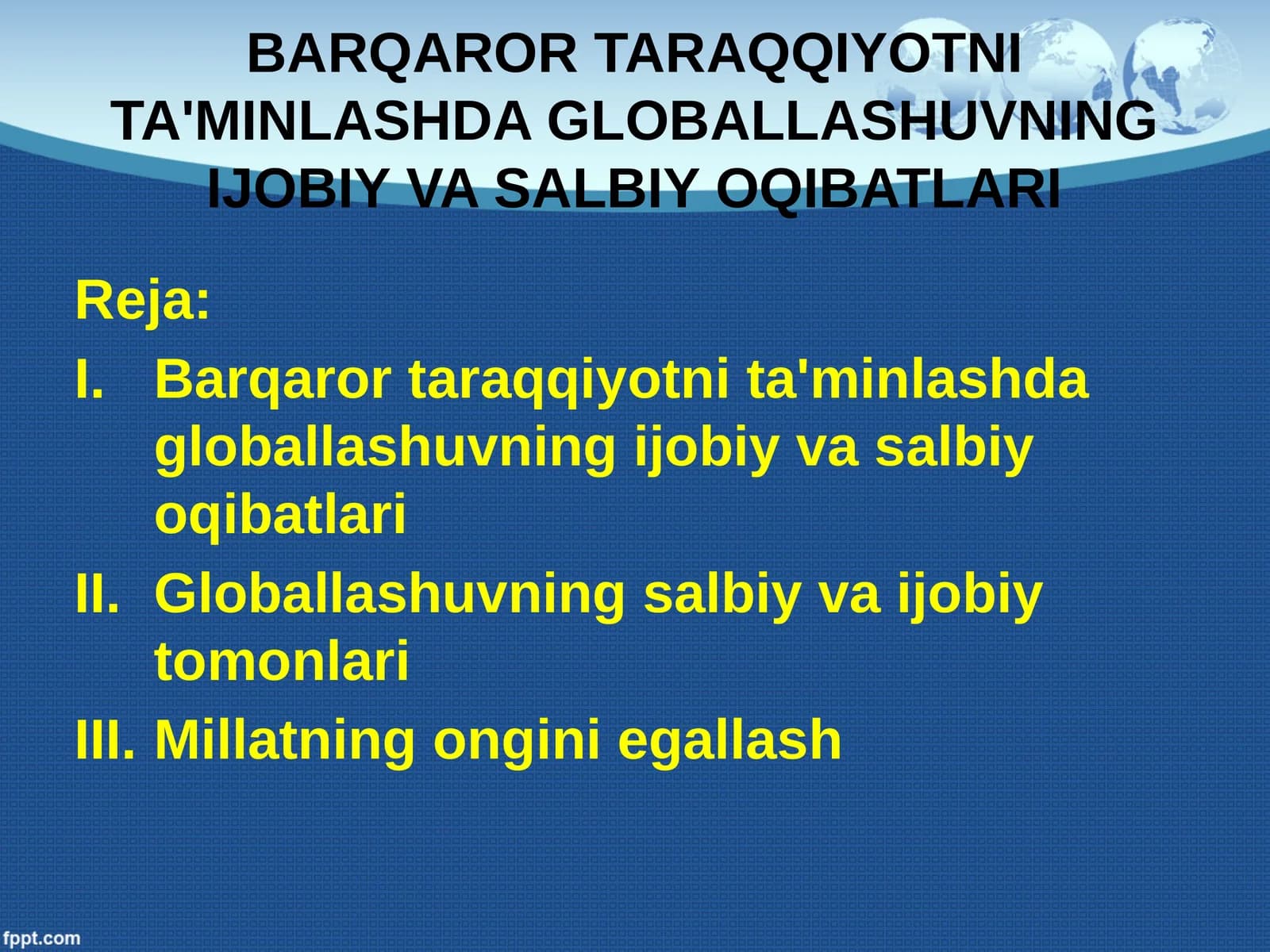 BARQAROR TARAQQIYOTNI TA'MINLASHDA GLOBALLASHUVNING IJOBIY VA SALBIY OQIBATLARI
