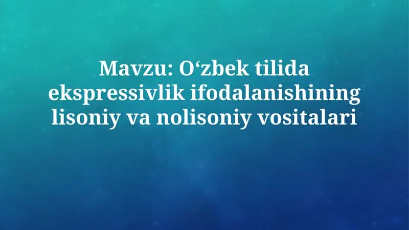 Oʻzbek tilida ifodaviylikning lingvistik vositalari