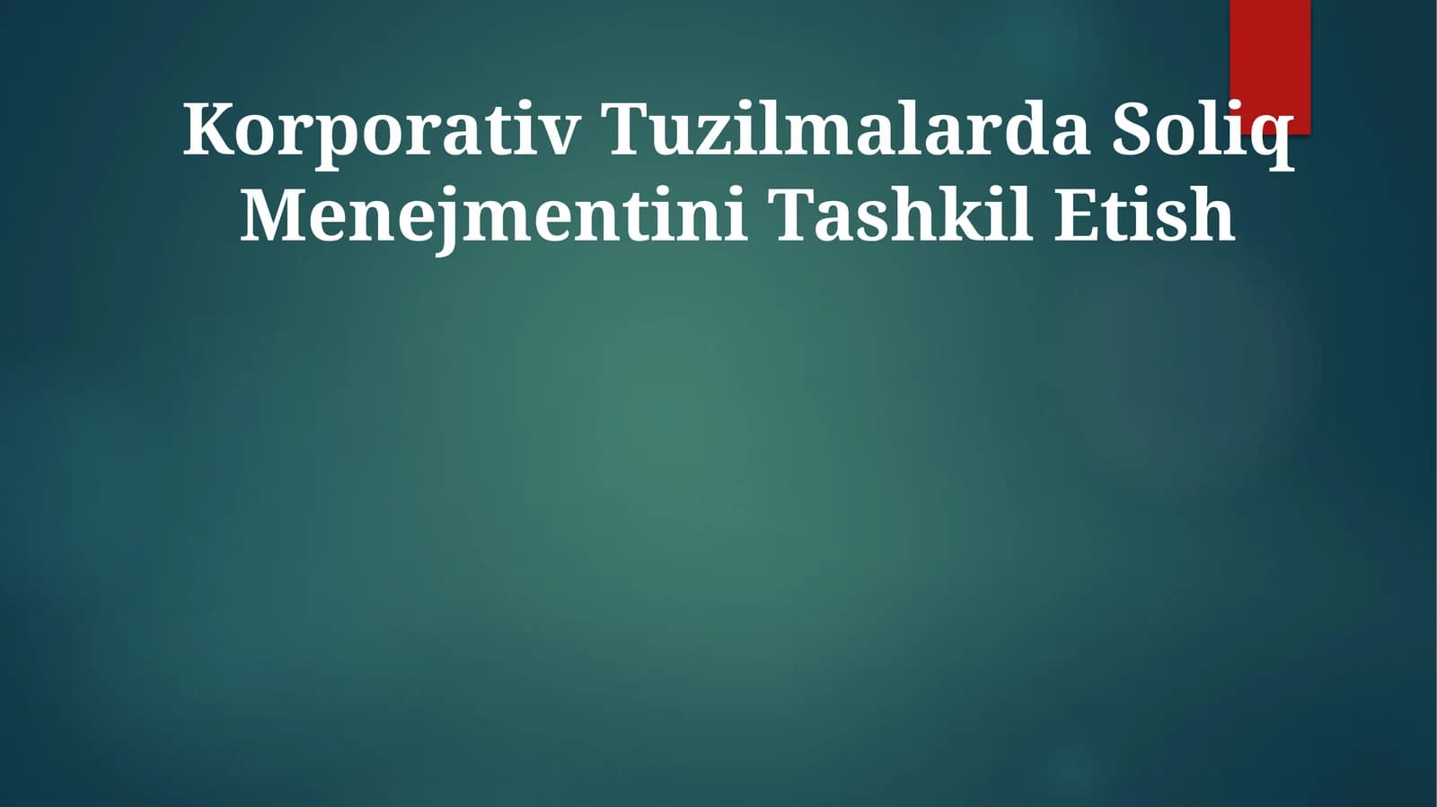 Korporativ Tuzilmalarda Soliq Menejmentini Tashkil Etish