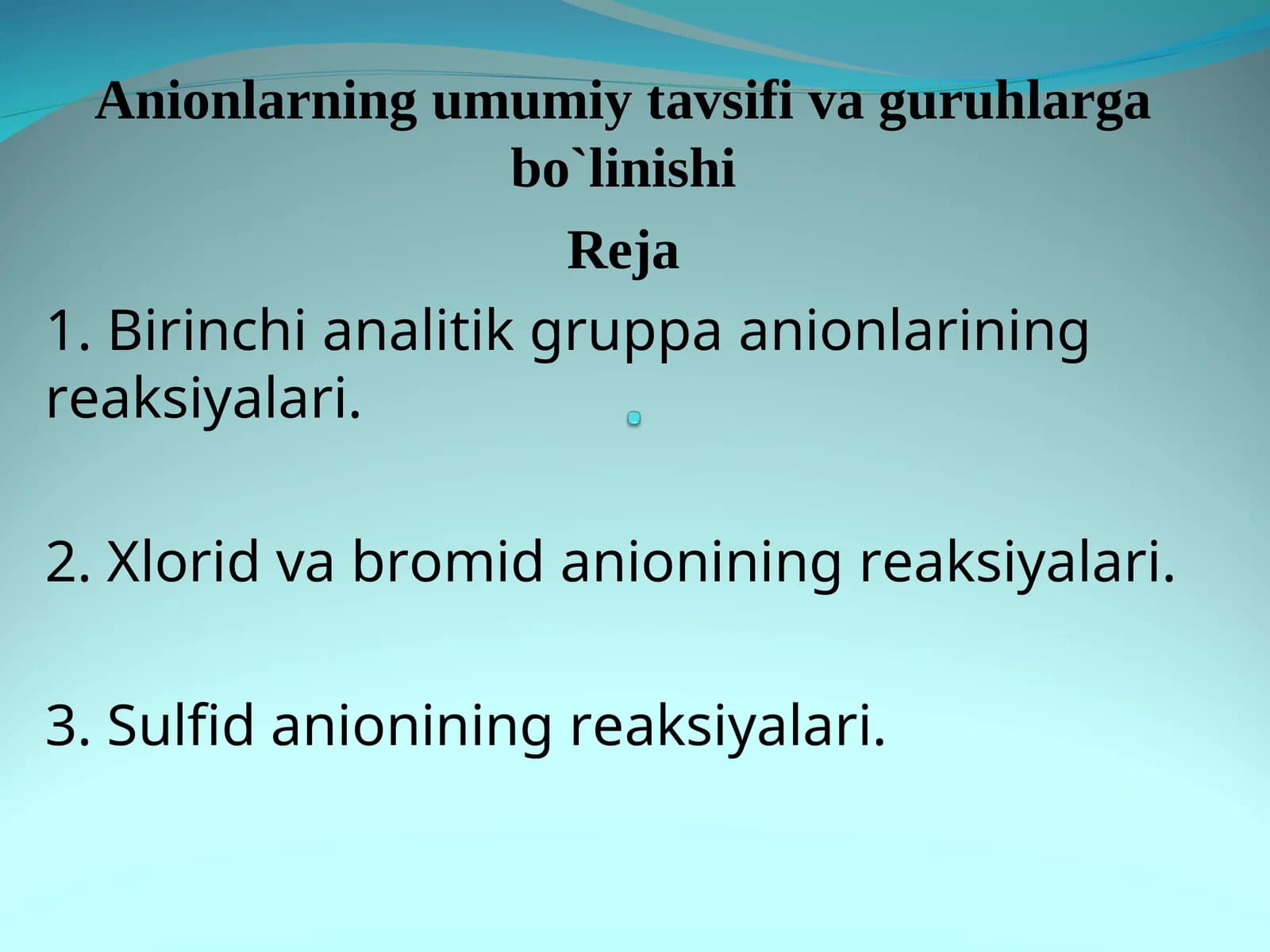 Anionlarning umumiy tavsifi va guruhlarga bo`linishi