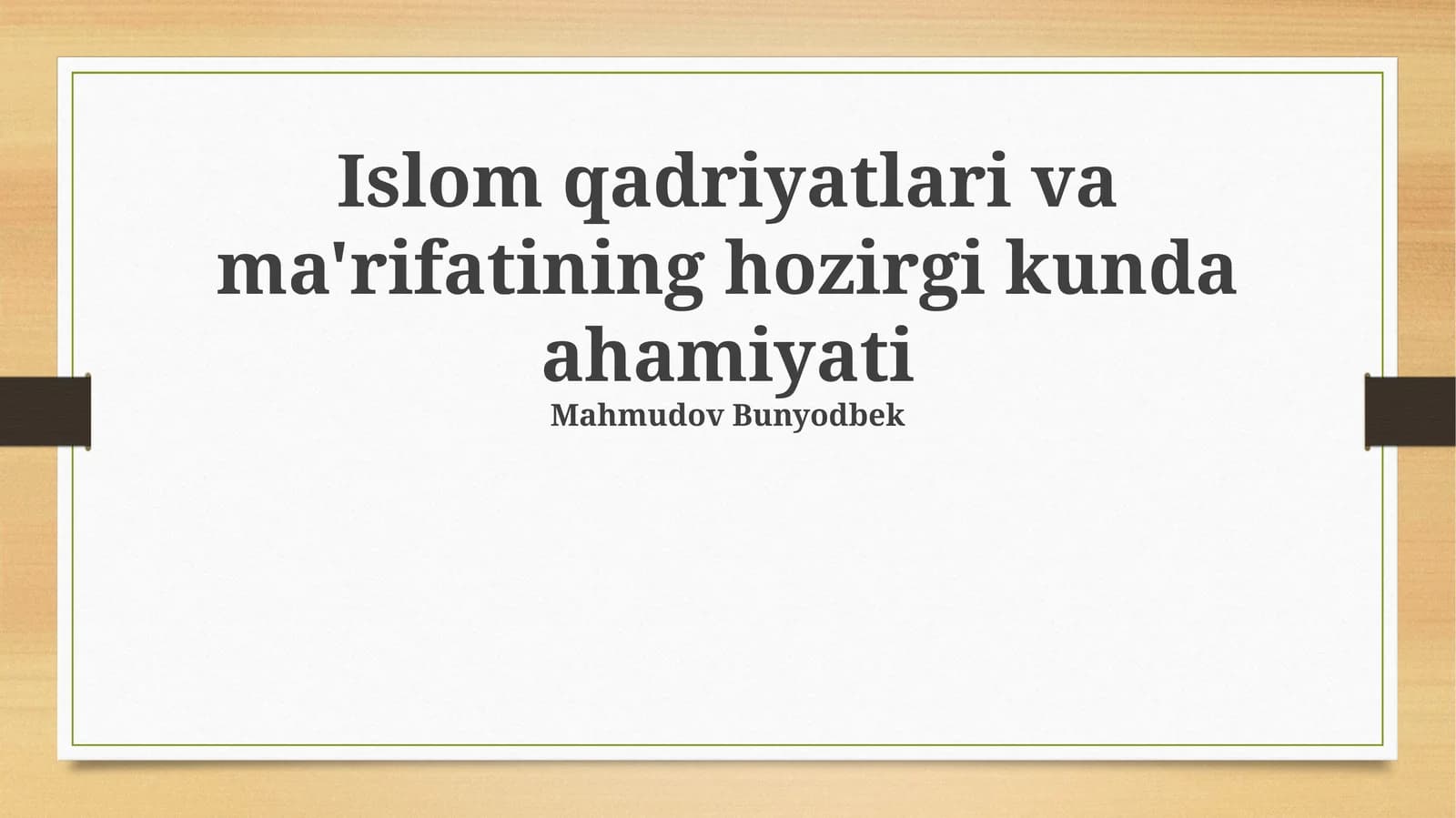 Islom qadriyatlari va ma'rifatining hozirgi kunda ahamiyati