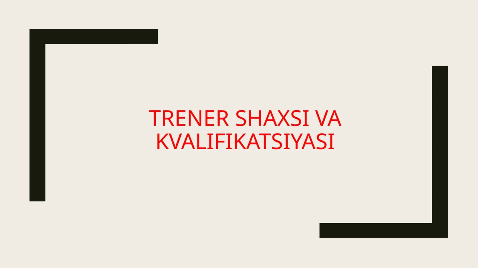 TRENERshaxsi va kvalifikatsiyasi