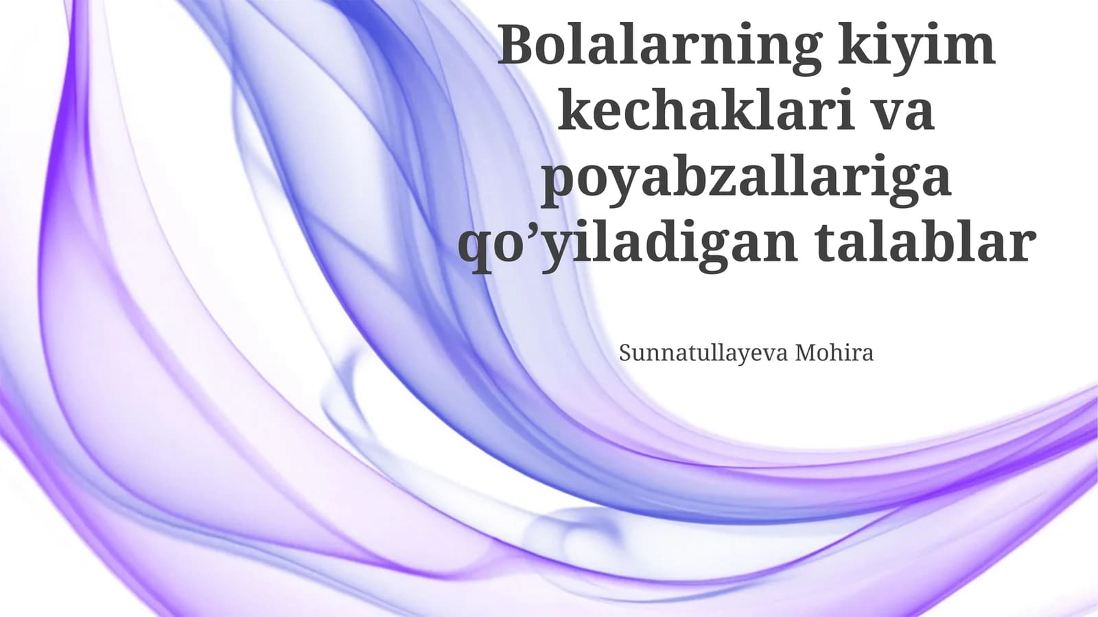 Bolalarning kiyim kechaklari va poyabzallariga qo’yiladigan talablar