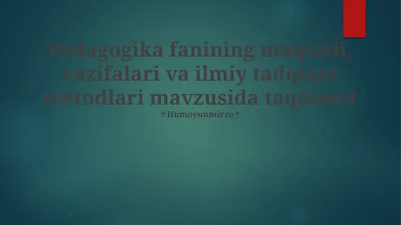 Pedagogika fanining maqsadi, vazifalari va ilmiy tadqiqot metodlari mavzusida taqdimot