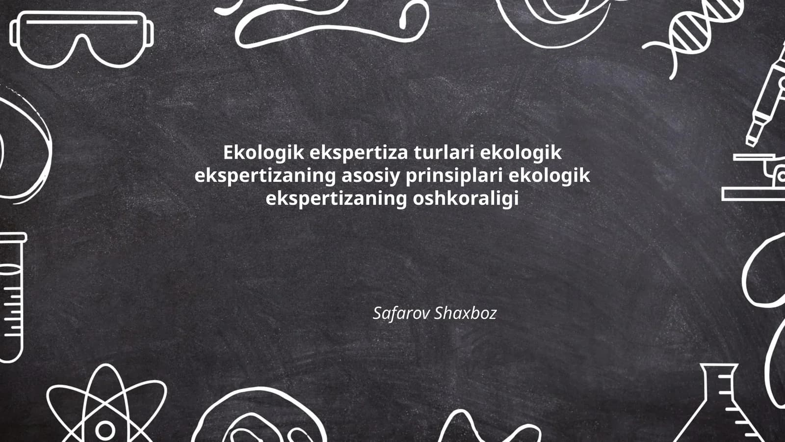 Ekologik ekspertiza turlari ekologik ekspertizaning asosiy prinsiplari ekologik ekspertizaning oshkoraligi